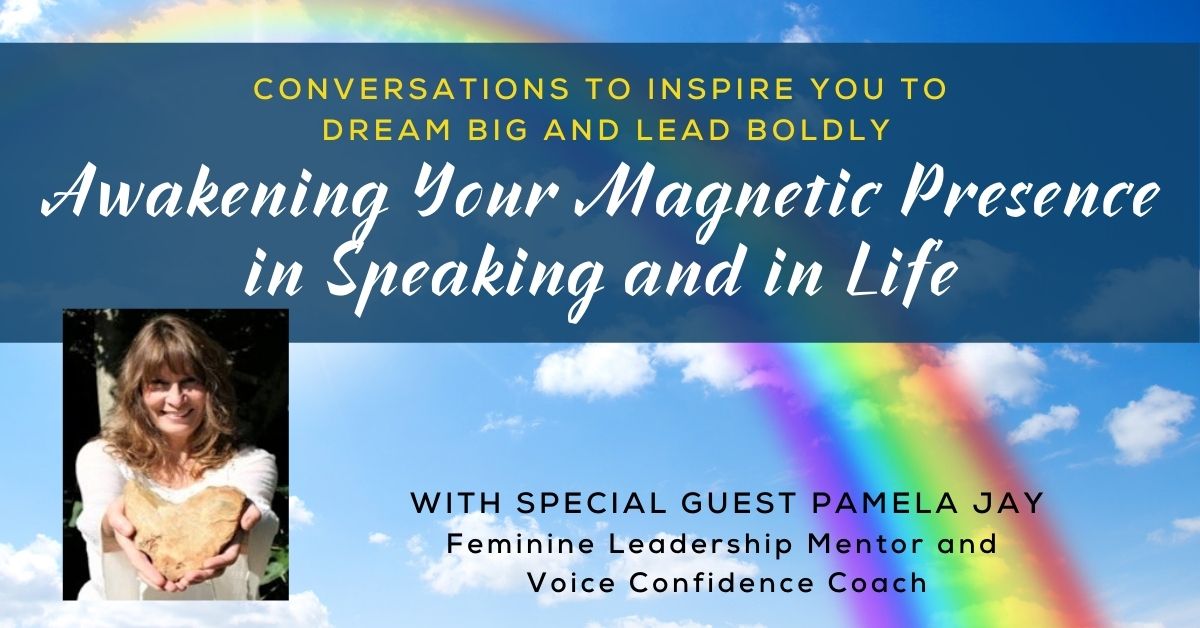 Awakening Your Magnetic Presence in Speaking and in Life